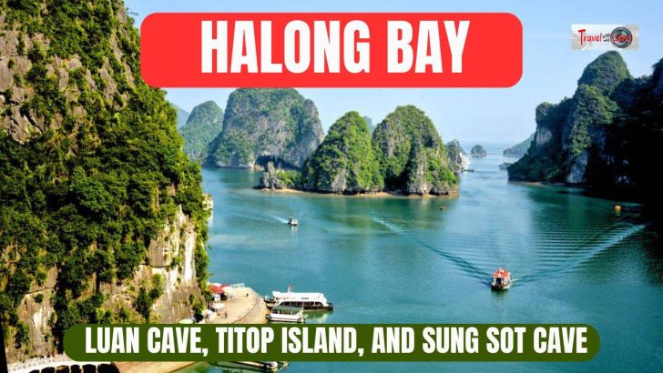 Top 3 Ha Long Bay attractions - Luan Cave, Titop Island, and Sung Sot Cave