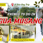 Things to Do in Gua Musang, Kelantan | Exploring This Fascinating Town